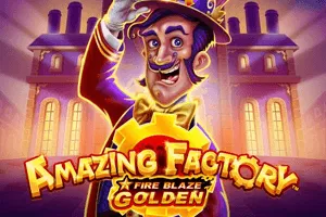 Playtech : Fire Blaze Golden: Amazing Factory - BOYBET168