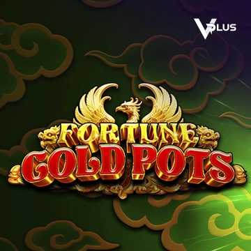 Vplus : Fortune Gold Pots - BOYBET168