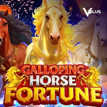 Vplus : Galloping Horse Fortune - BOYBET168